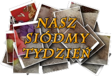 Nasz siódmy tydzień